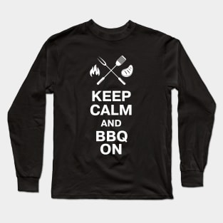 Keep Calm and BBQ ON Long Sleeve T-Shirt